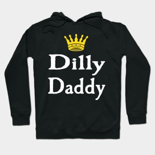 Dilly Daddy Funny Gift For Dad Hoodie